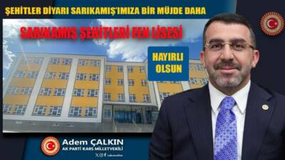 AK Parti Kars Milletvekili Adem Çalkın, Sarıkamış’a fen lisesi müjdesi