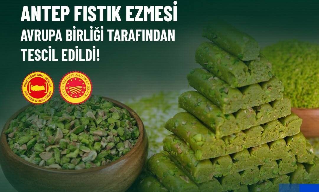 Antep Fıstık Ezmesi Avrupa Birliği (AB) tarafından coğrafi tescil alan